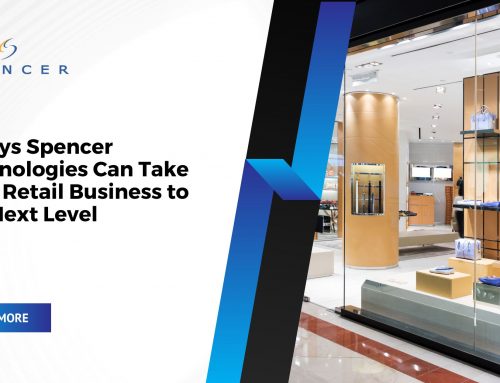 3 Ways Spencer Technologies Can Take Your Retail Business to the Next Level